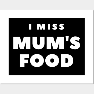 I Miss Mum's Food Posters and Art